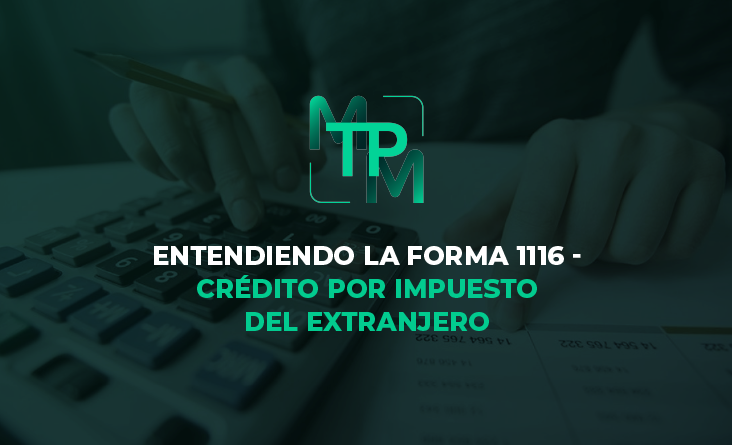 Entendiendo la Forma 1116 – Crédito Por Impuesto del Extranjero – NCE0040