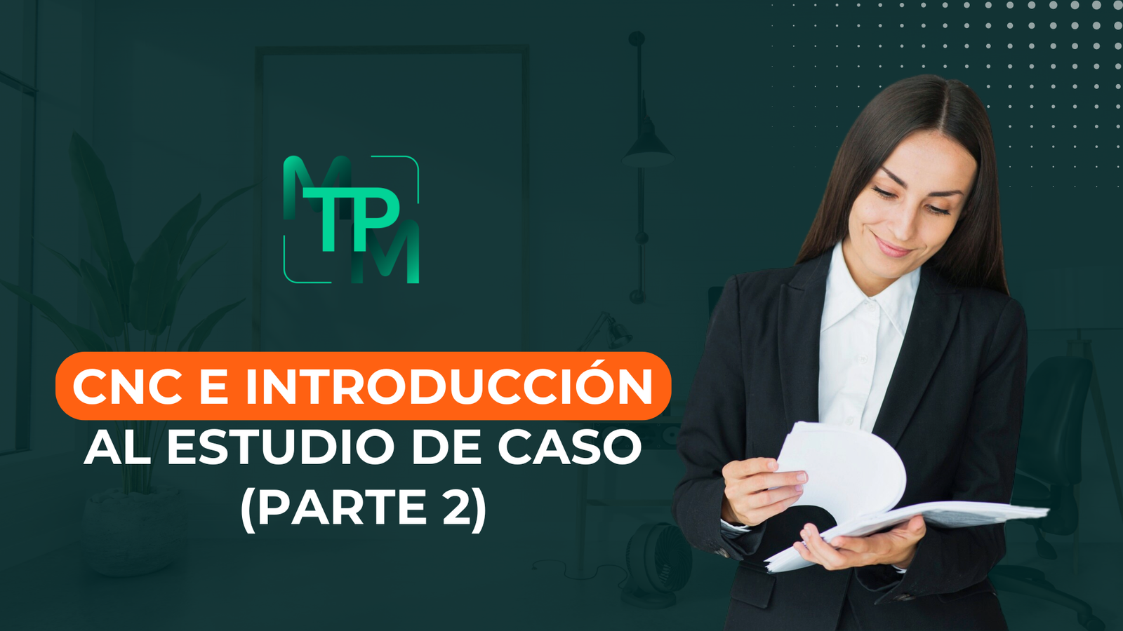 Estado de Actualmente No Recaudable (CNC) e introducción al Estudio de Caso – Parte 2 – RIFYB-T-00190-24-S