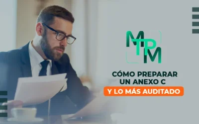 Cómo preparar un Anexo C y lo más auditado – NCE0025