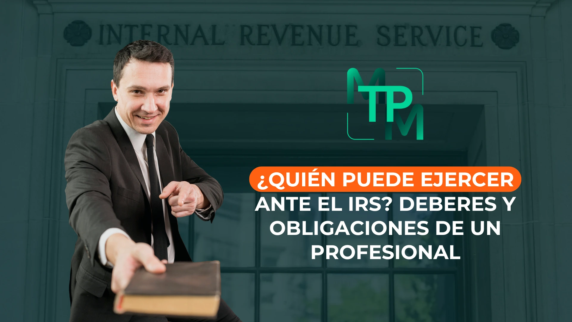 ¿Quién puede ejercer ante el IRS? Deberes y obligaciones de un profesional – RIFYB-E-00240-24-S 2CE